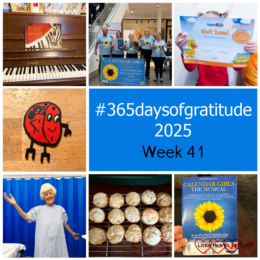Thomas's piano book on the piano; some of the cast of Calendar Girls singing at the shopping centre; Thomas holding his Duckling 3 swim certificate; a 3D printed 'colorball'; my mum smiling as she waited to go to theatre for her surgery; fruit scones cooling on a wire rack; a programme for Calendar Girls - "#365daysofgratitude 2025 - Week 41"