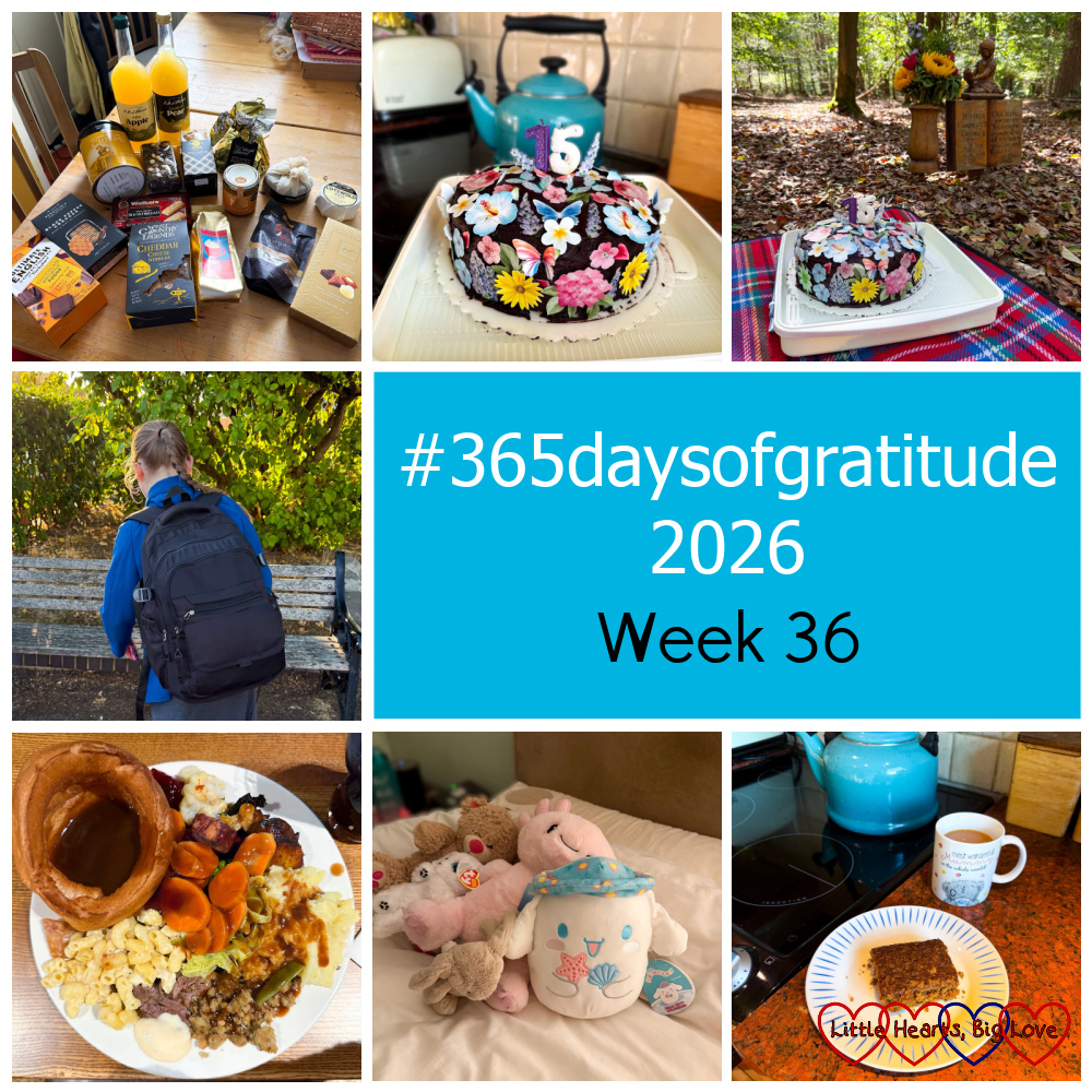 The contents of my husband's birthday hamper; Jessica's birthday cake; a picnic at Jessica's forever bed; Sophie on her first day back at school; a carvery lunch; toys on my bed; a mug of tea and a slice of parkin - "#365daysofgratitude 2026 - week 36"