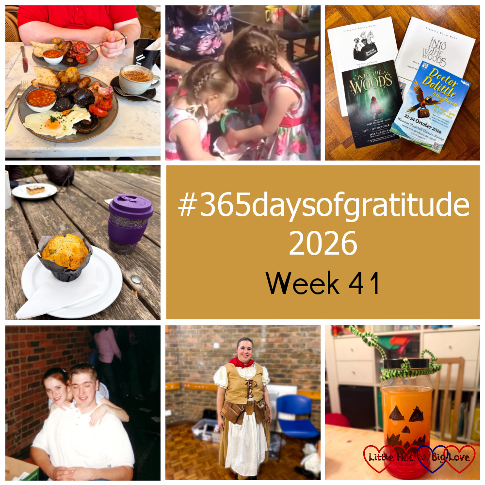 A full English breakfast; a small Sophie and Jessica opening a present together; vocal scores and flyers for Doctor Dolittle and Into the Woods; a muffin and a coffee on a wooden table; me and my husband when we first started dating; me in my costume as Jack's Mother; a Halloween themed lava lamp - "#365daysofgratitude 2026 week 41"
