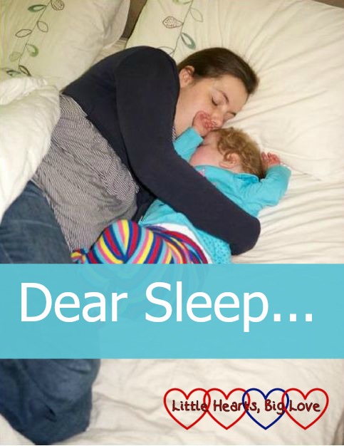 Dear Sleep... - Little Hearts, Big Love