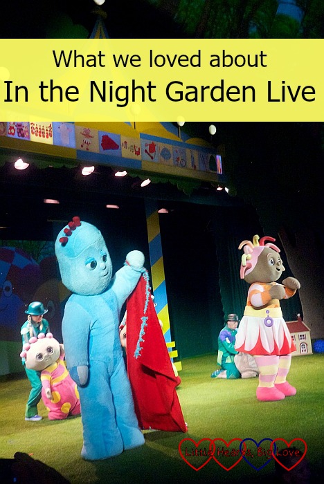 What we loved about In the Night Garden Live - Little Hearts, Big Love