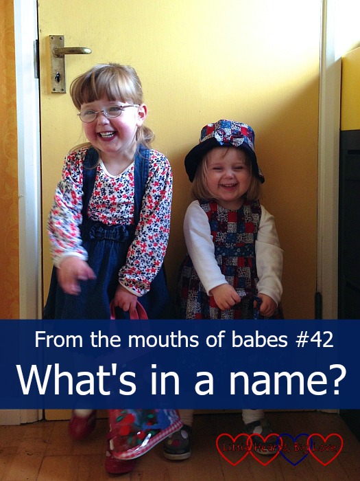 From the mouths of babes #42 - What's in a name? - Little Hearts, Big Love