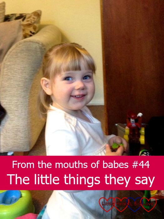 From the mouths of babes #44 - The little things they say - Little Hearts, Big Love