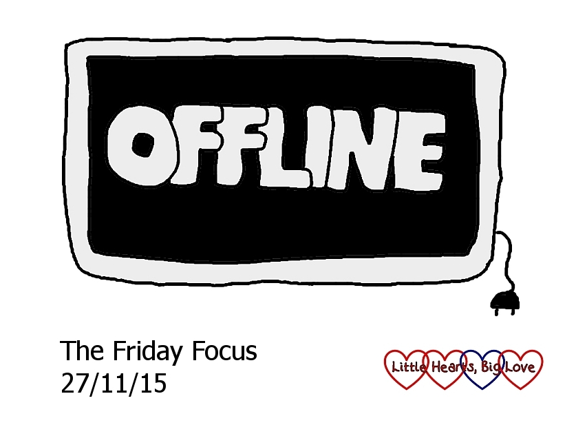 Offline - this week's word of the week - The Friday Focus 27/11/15 - Little Hearts, Big Love