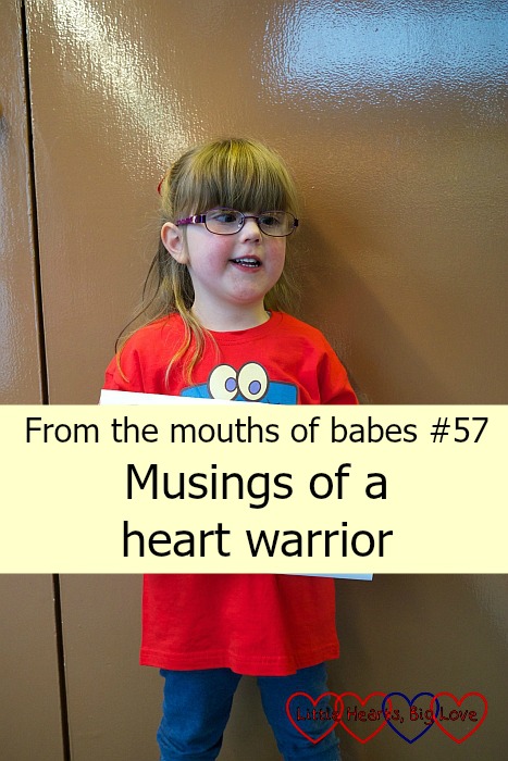 From the mouths of babes #57 - Musings of a heart warrior - Little Hearts, Big Love