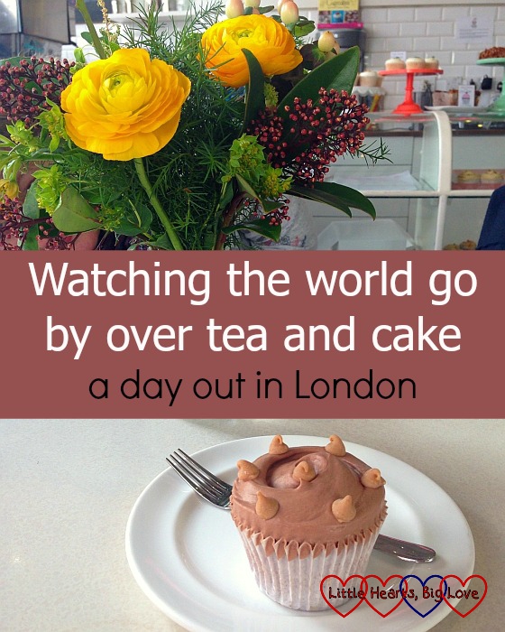 Watching the world go by over tea and cake – a day out in London - Little Hearts, Big Love