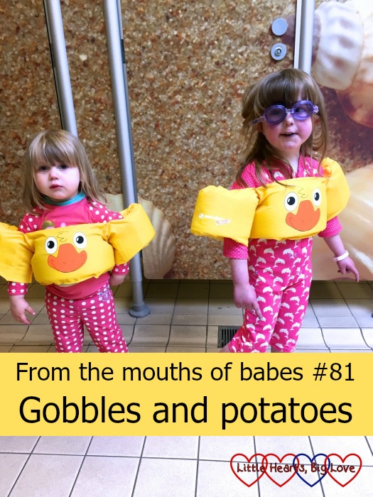 Jessica and Sophie in their duck swim aids and googles with the text "From the mouths of babes #81: Gobbles and potatoes"