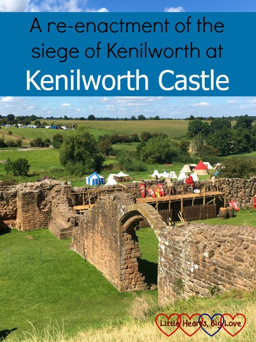 Looking across the ground of Kenilworth Castle to where the re-enactment of the siege was taking place with the text "A re-enactment of the siege of Kenilworth at Kenilworth Castle"
