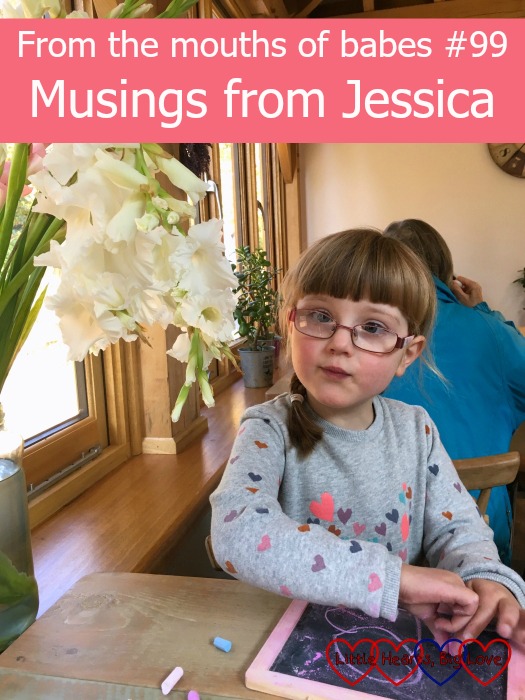 From the mouths of babes #99 - Musings from Jessica