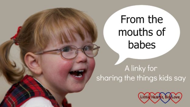 Jessica as a toddler with a speech bubble saying "From the mouths of babes" and the text "A linky for sharing the things kids say"