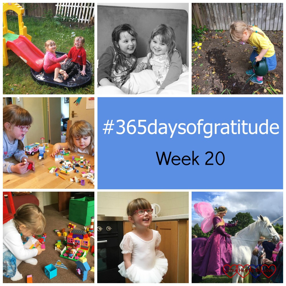 Turning the tuff spot into an impromptu paddling pool; Jessica and Sophie snuggling in my bed after their bath; Sophie watering sunflower seeds; Sophie and Jessica playing Lego together; Sophie building with Duplo; Jessica in her white ballet show costume; a fairy sitting on a unicorn - "#365daysofgratitude - Week 20"