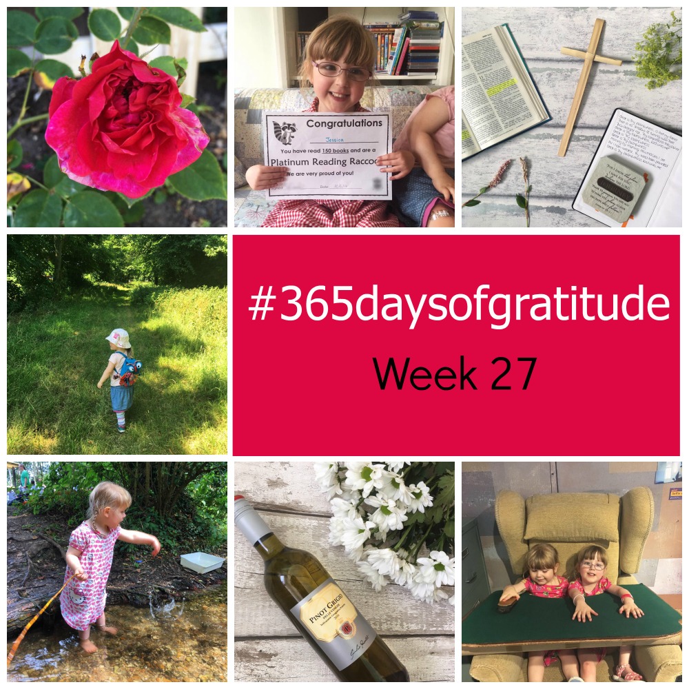 A Sophy's Rose in bloom; Jessica with her platinum reading racoon certificate; a Bible, palm cross and plaque with one of my favourite verses; Sophie exploring outdoors; Sophie paddling in the stream; a bottle of wine and some chrysanthemums; Sophie and Jessica in a replica of Roald Dahl's writing chair - "#365daysofgratitude - Week 27"