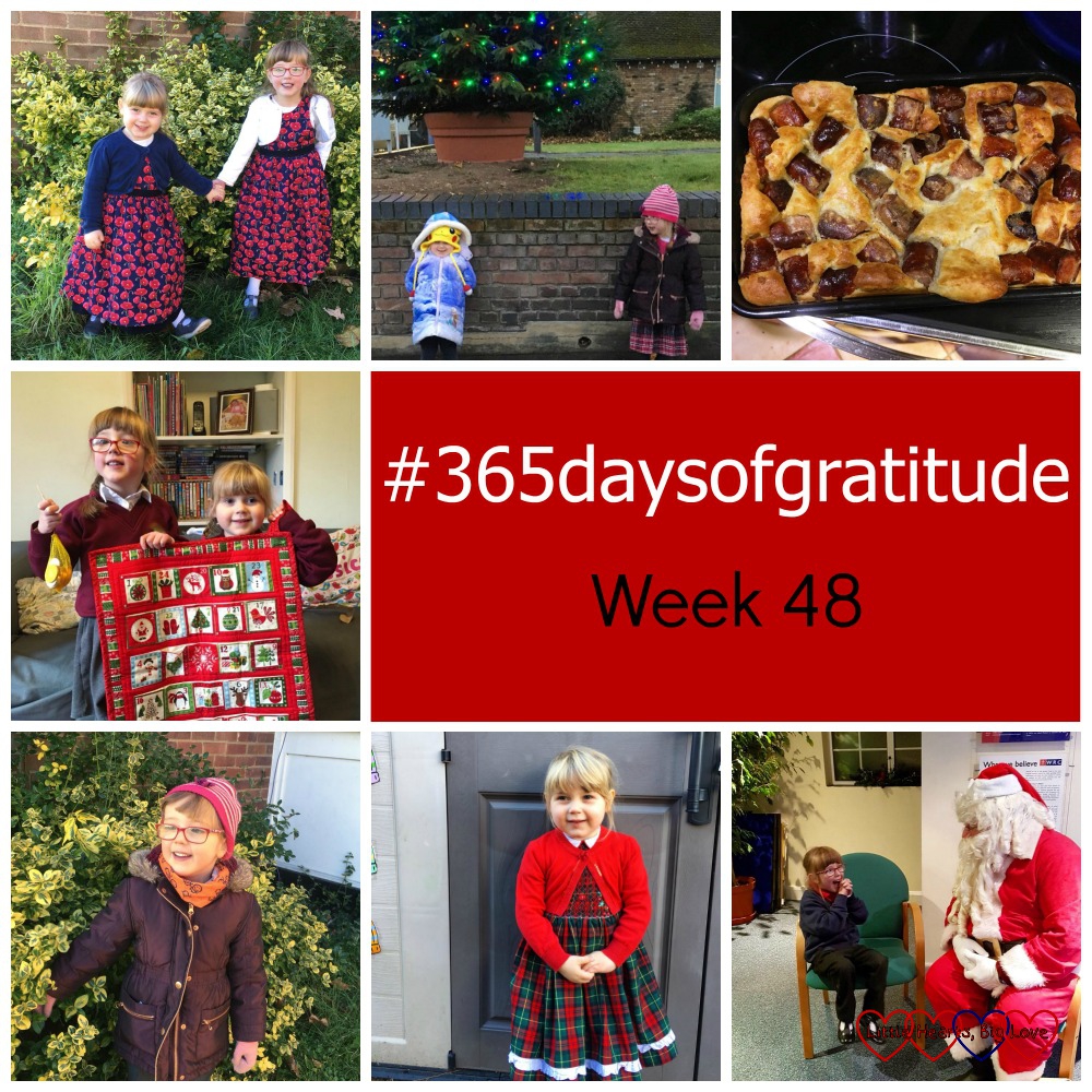 Jessica and Sophie in their pretty reversible dresses from Seesaw children's clothes; Jessica and Sophie near the Christmas tree in the village; a toad in the hole; Jessica and Sophie with the advent calendar that their godmother made for them; Jessica in a hat, coat and gloves; Sophie in her Christmas dress; Jessica with Father Christmas = "#365daysofgratitude - Week 48"