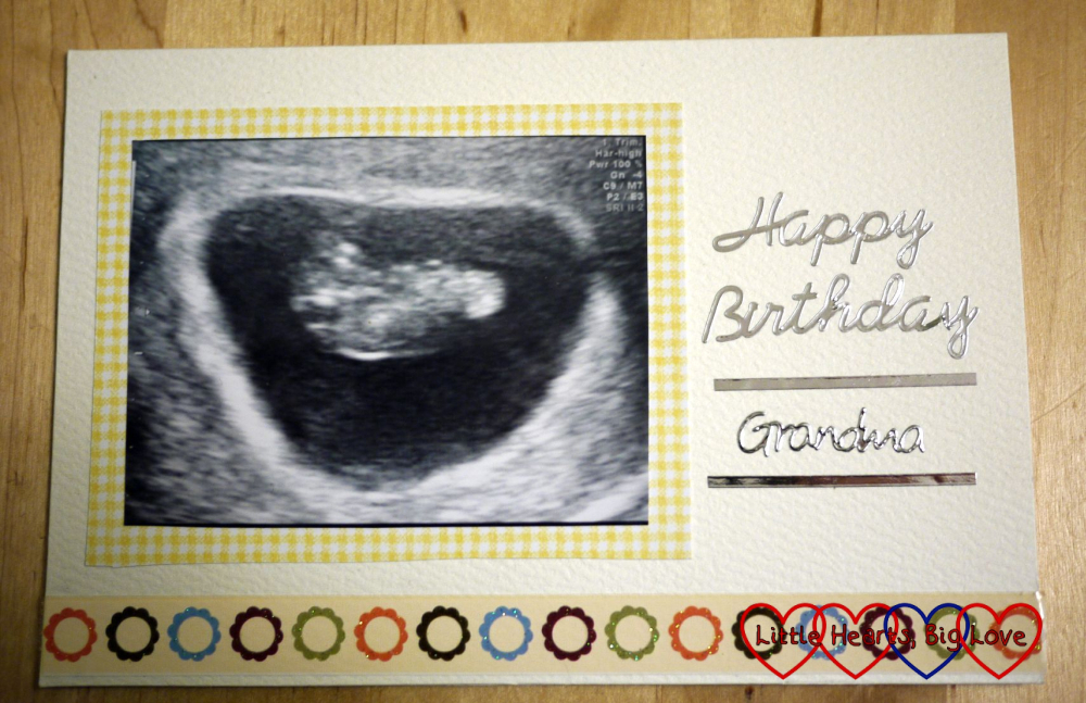 A card with a scan picture and "Happy Birthday Grandma"