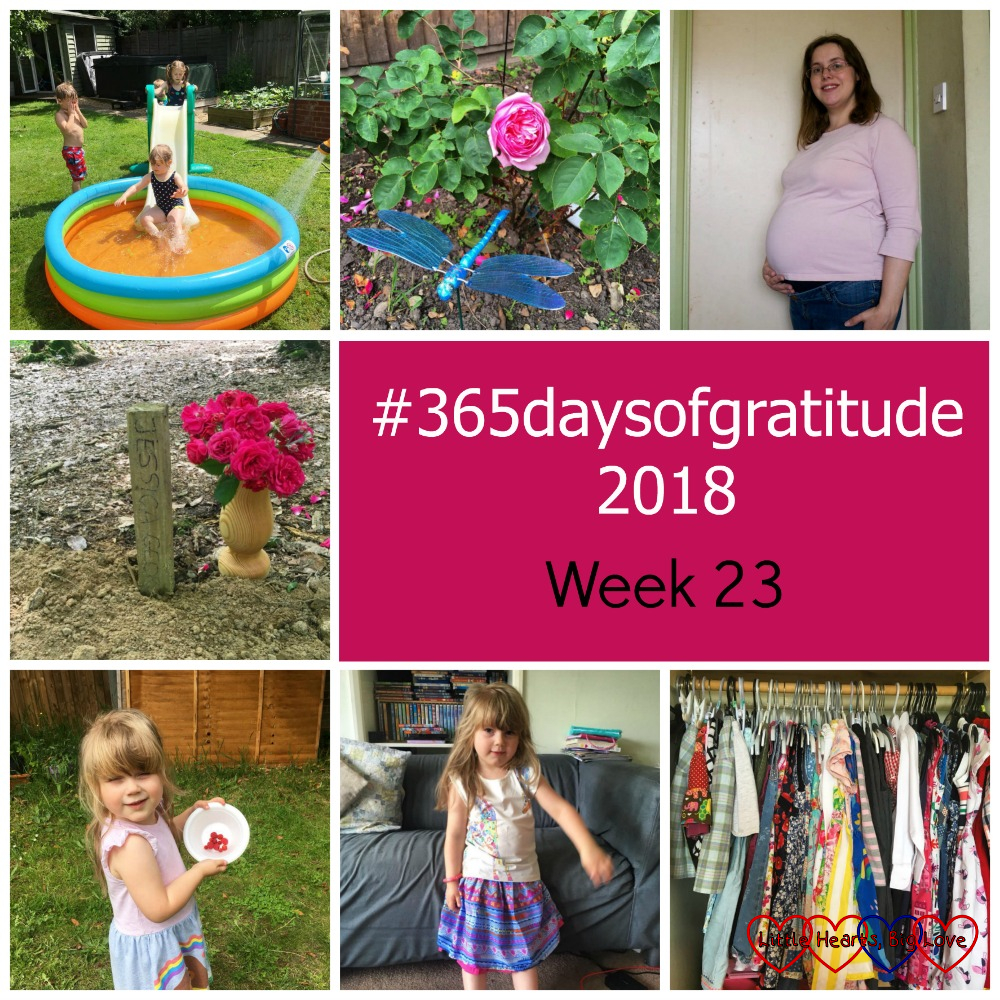 Sophie playing with friends in the paddling pool; the Pretty Jessica rose in the garden; me at 30 weeks' pregnant; a wooden vase of roses at Jessica's forever bed; Sophie holding a bowl of raspberries and strawberries; Sophie in a new top and skirt; summer dresses in the girls' wardrobe - "#365daysofgratitude - Week 23"
