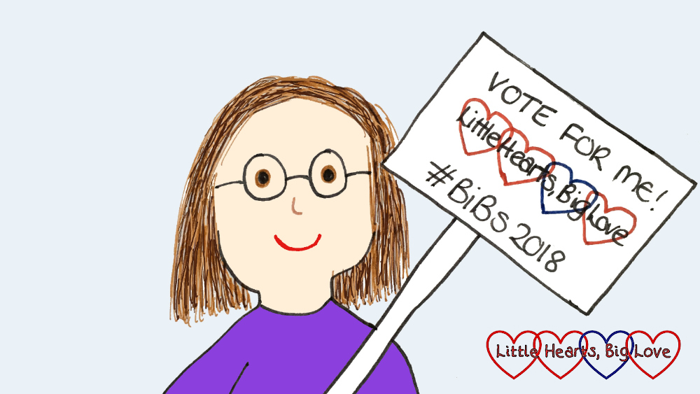 A drawing of me holding a placard reading "Vote for me. Little Hearts, Big Love. #BiBs2018"
