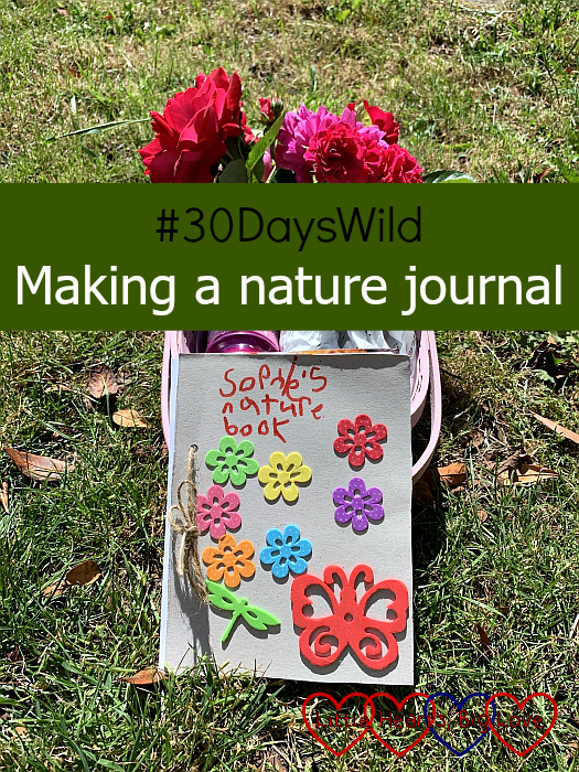 Sophie's nature journal with a bouquet of roses - "#30dayswild - Making a nature journal"