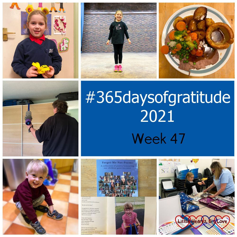 Sophie wearing Pudsey ears; Sophie on stage; a roast dinner; my husband hoovering on top of the wardrobe; Thomas wearing shoes on his hands and feet; the 'Forget-Me-Not Poems' books from Compassionate Friends with part of the double-page spread showing my poem; Sophie helping pack Advent boxes at church - "#365daysofgratitude 2021 - Week 47"