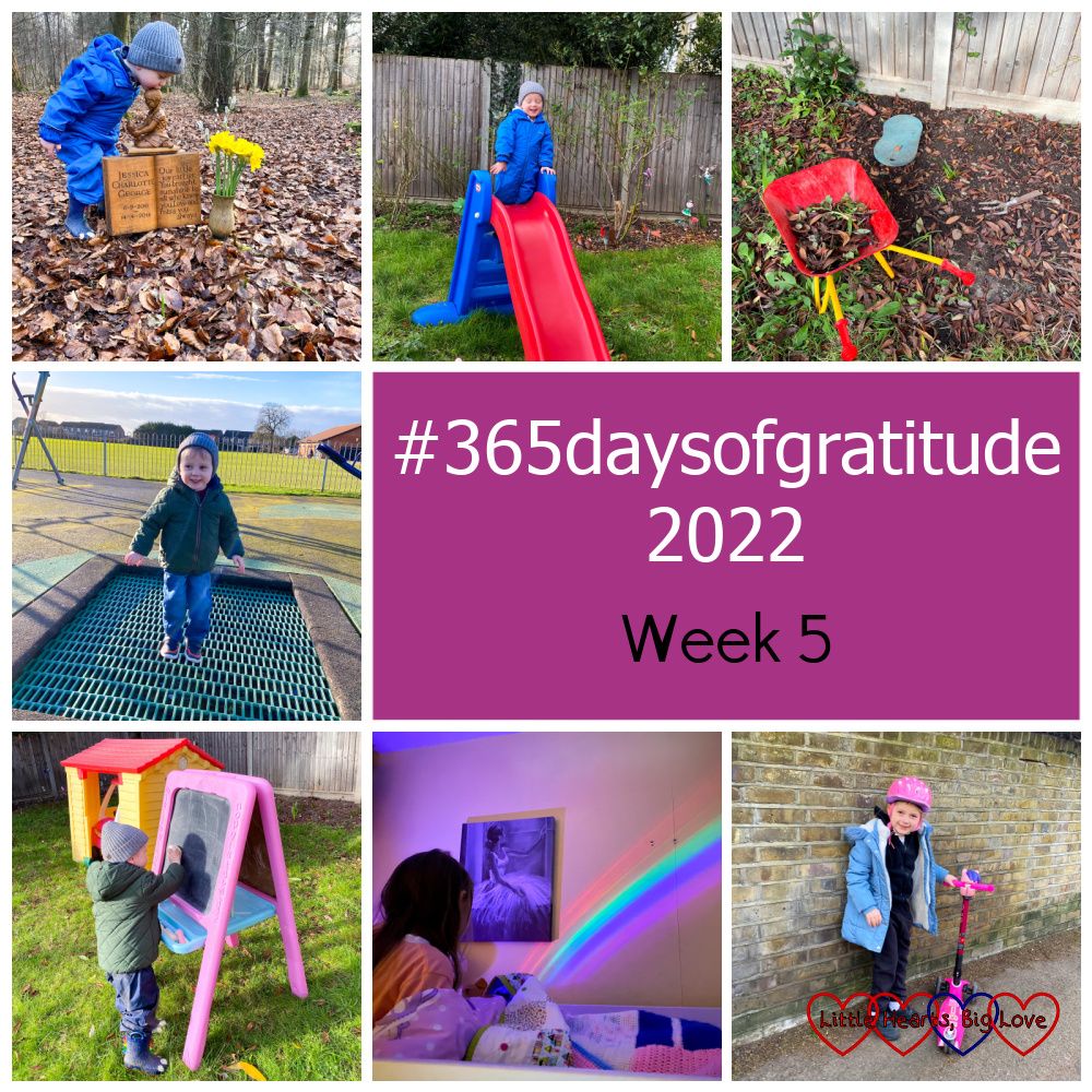 Thomas kissing the wooden carving of Jessica at her forever bed; Thomas at the top of the slide in the garden; a child's wheelbarrow filled with weeds; Thomas bouncing on the trampoline at the park; Thomas drawing on an easel in the garden; Sophie looking the rainbow light coming from her nightlight; Sophie heading off to school with her scooter - "#365daysofgratitude 2022 - Week 5"