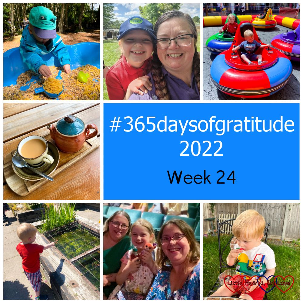 Thomas playing in a tray filled with pasta and seed; Sophie with one of her GB leaders; Sophie and Thomas riding mini bumper cars; a pot of tea; Thomas looking at fish in a small fish pond; me, my friend and Sophie at the theatre; Thomas sitting on a chair in the garden eating raspberries - "#365daysofgratitude 2022 - Week 24"