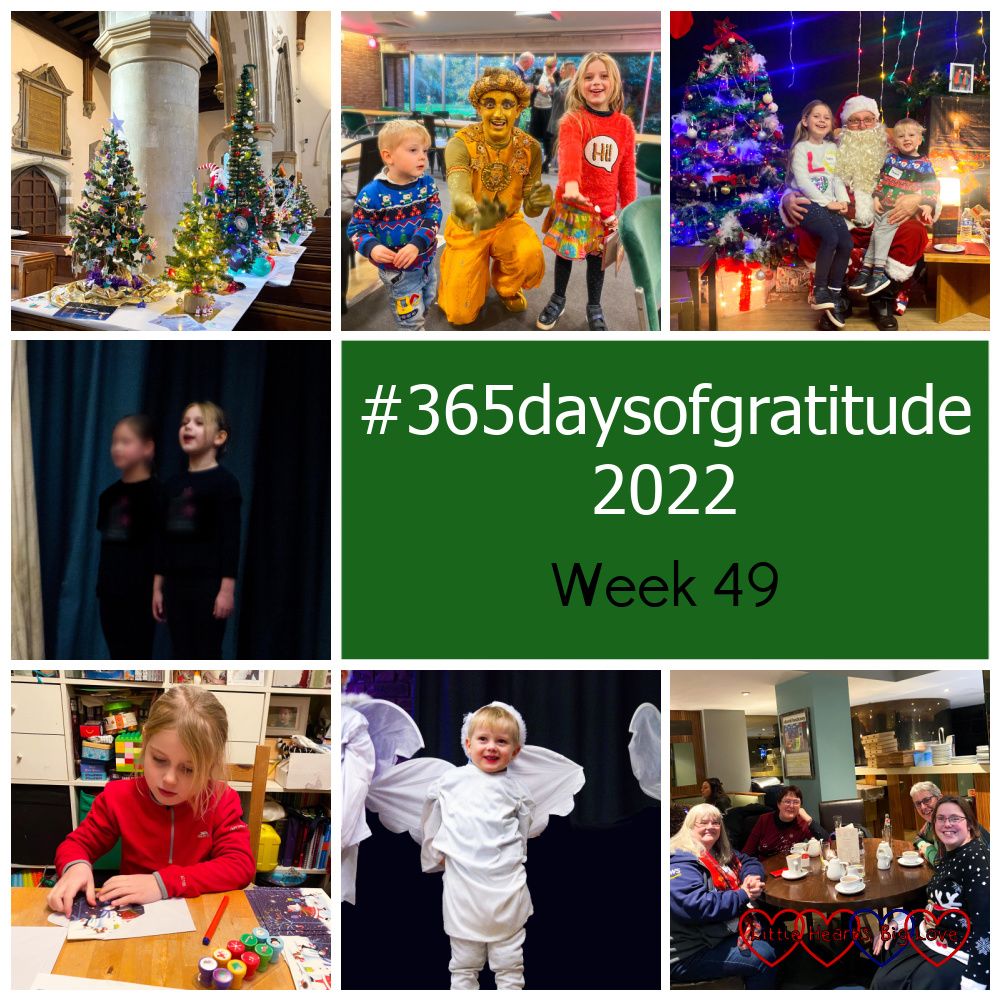 Christmas trees in a church; Sophie and Thomas with the genie from Aladdin; Sophie and Thomas sitting with Father Christmas; Sophie performing in her drama group show; Sophie writing Christmas cards; Thomas dressed as an angel in his school nativity; me with three friends from church out for a meal - "#365daysofgratitude 2022 - week 49"
