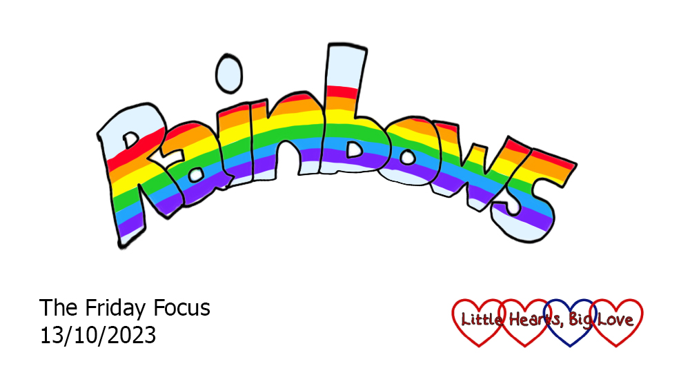 The word 'Rainbows' curved in the shape of a rainbow with a rainbow going across the letters
