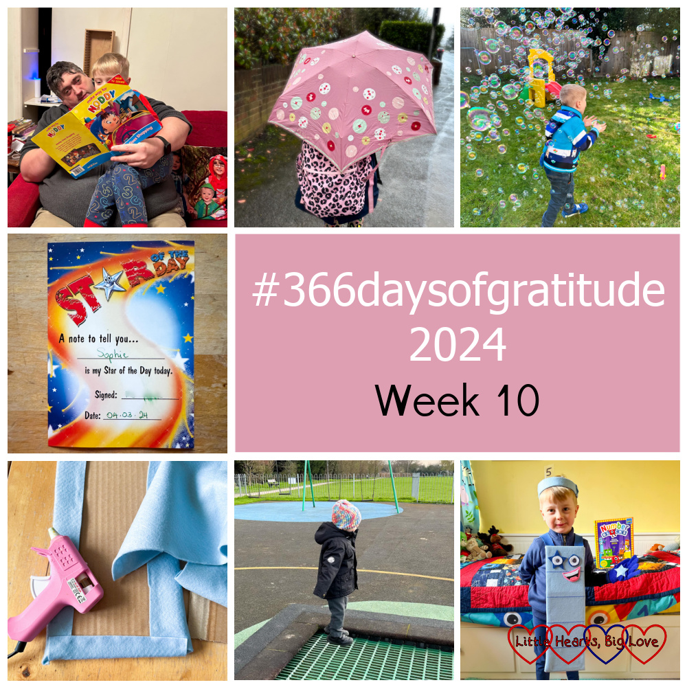 Thomas reading with Daddy; Sophie under a pink button-pattern umbrella; Thomas surrounded by bubbles in the garden; Sophie's 'star of the day' certificate; a cardboard rectangle covered in blue felt with a glue gun next to it; Thomas on a trampoline at the park; Thomas in his Numberblock Five costume - "#365daysofgratitude 2024 - Week 10"